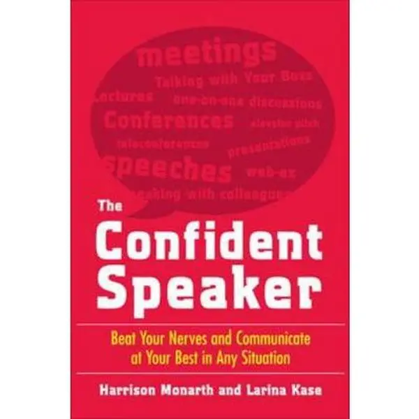 USED Book - The Confident Speaker: Beat Your Nerves and Communicate at Your Best in Any Situation by Monarth, Harrison (Paperback) - english