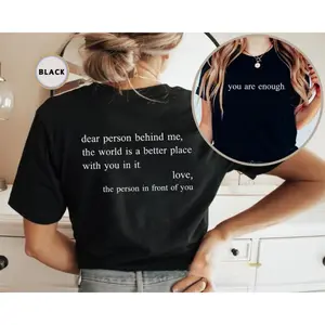 Dear Person Behind Me Front and Back Shirt,Aesthetic T-Shirt,You Are Enough Shirt,Inspirational Shirt,Be Kind Shirt,Mental Health,Positivity