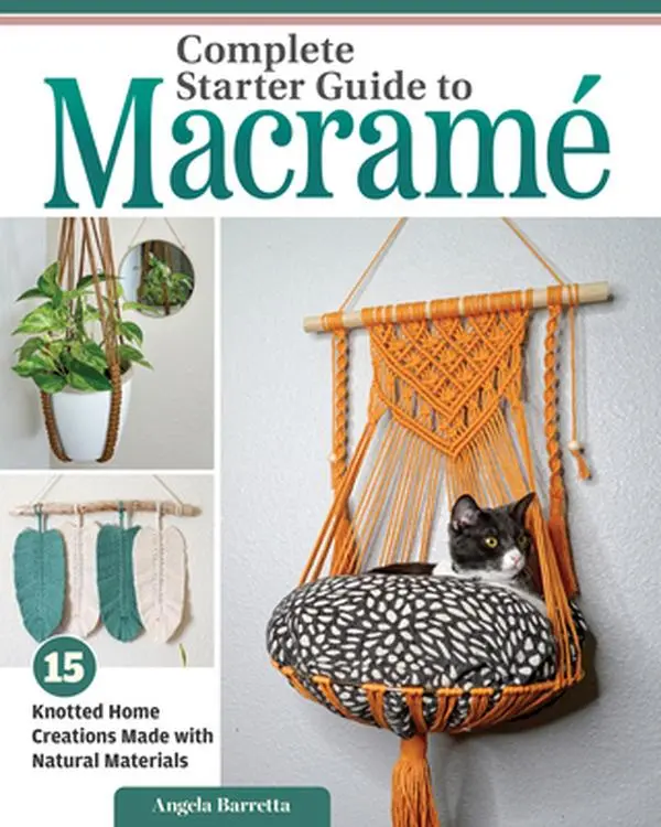 Macrame Starter Guide Book - 15 Knotted Fruit, Wood, Plant, Wall Decor Creations with Natural Materials, Angela Barretta, Paperback