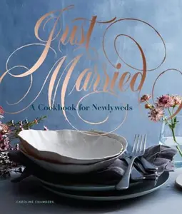 USED-Just Married: A Cookbook for Newlyweds by Chambers, Caroline (Hardcover)