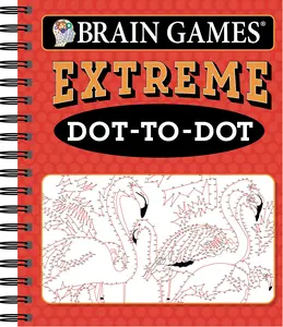 Brain Games - Extreme Dot-To-Dot -- Publications International Ltd - Spiral
