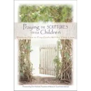 USED Book - Praying the Scriptures for Your Children: Discover How to Pray God's Will for Their Lives by Berndt, Jodie (Hardcover) - english