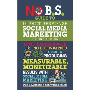 USED-No B.S. Guide to Direct Response Social Media Marketing by Kennedy, Dan S. (Paperback)
