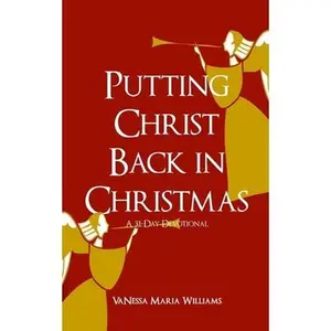 USED-Putting Christ Back in Christmas: A 31-Day Devotional by Williams, Vanessa Maria (Paperback)