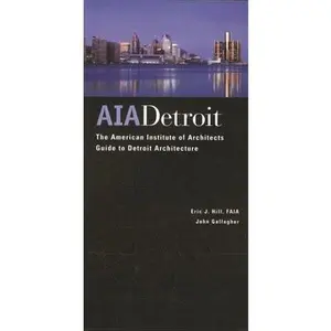 USED-Aia Detroit: The American Institute of Architects Guide to Detroit Architecture by Hill, Eric J. (Paperback)