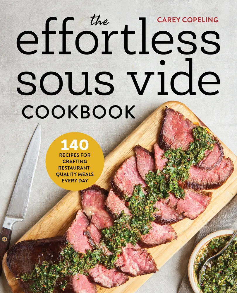 USED Book - The Effortless Sous Vide Cookbook: 140 Recipes for Crafting Restaurant-Quality Meals Every Day by Copeling, Carey (Paperback) - english