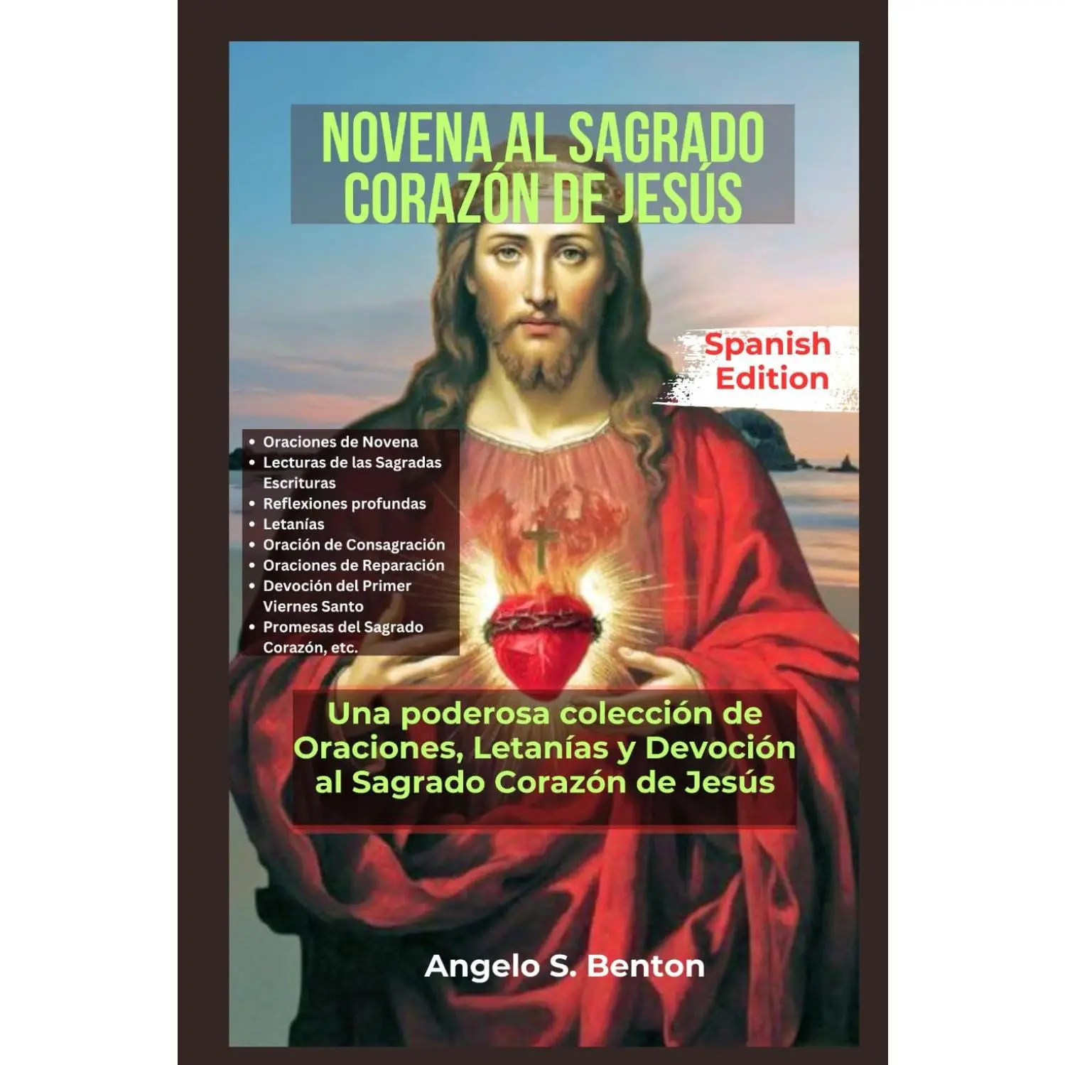 NOVENA AL SAGRADO CORAZÓN DE JESÚS: Una poderosa colección de oraciones, letanías y devoción al Sagrado Corazón de Jesús (Spanish Edition)