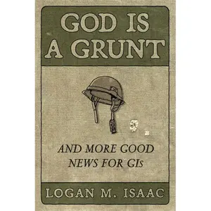 God Is a Grunt: And More Good News for GIs hardcover