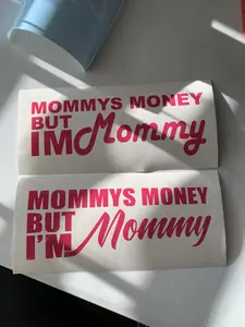 Mommy's Money But IM Mommy vinyl Decal