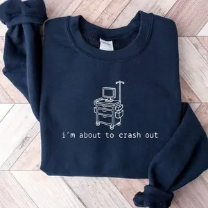 I'm About to Crash Out Funny Nurse Gildan Sweatshirt, Sarcastic Nurse Graphic Crewneck, Healthcare Humor Sweater, Trendy Nurse Outfit