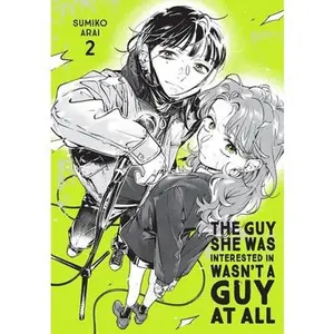 The Guy She Was Interested in Wasn't a Guy at All, Vol. 2: Volume 2 -- Sumiko Arai, Paperback