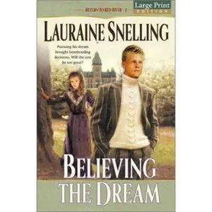 USED-Believing the Dream (Return to Red River #2) by Lauraine Snelling (Paperback)