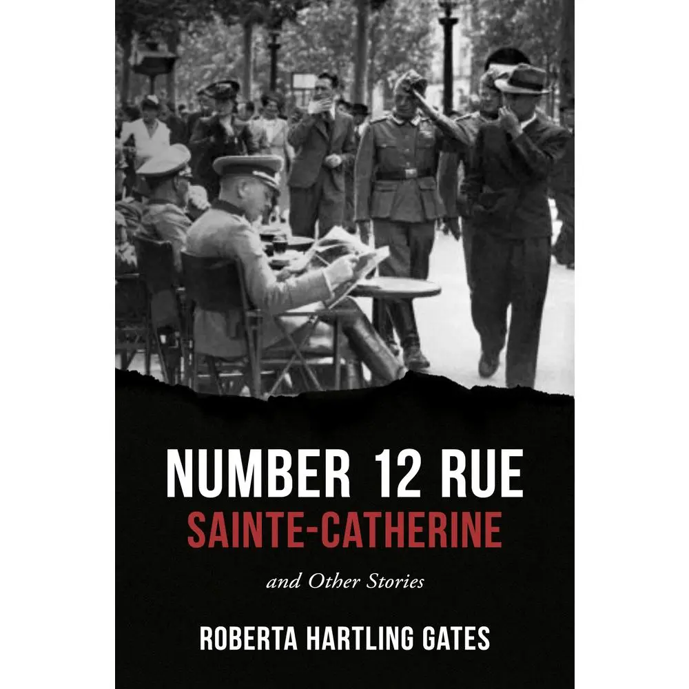 USED-Number 12 Rue Sainte-Catherine: And Other Stories by Gates, Roberta Hartling (Paperback)
