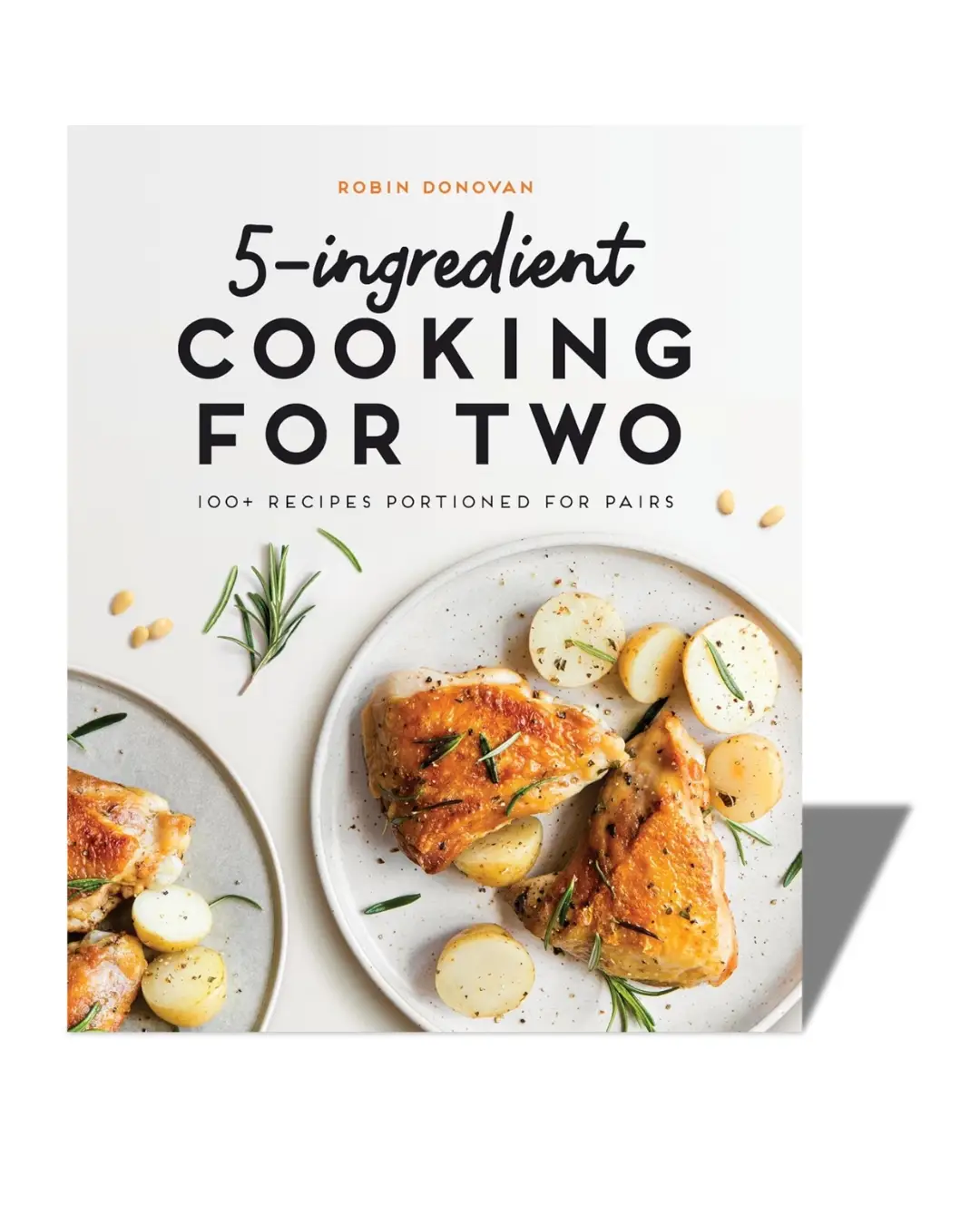 5-Ingredient Cooking for Two: 100+ Recipes Portioned for Pairs Paperback