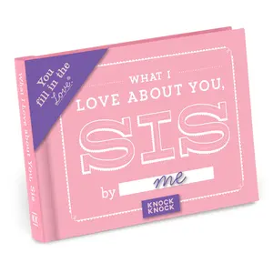 What I Love about You, Sis Fill in the Love Book
