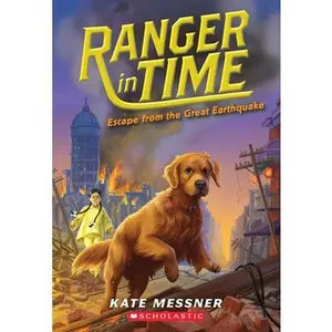 Escape from the Great Earthquake (Ranger in Time #6): Volume 6 -- Kate Messner - Paperback
