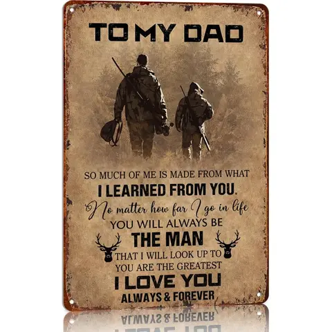 To My Dad Hanging Aluminium Metal Sign Vintage Room Decor Wall Plaque Unique Fathers Day Gifts Dad Gifts Country Inspired Home Signs for Farmhouse Living Room Hunter Themed Father Son Present Vertical Iron Sheet Painting