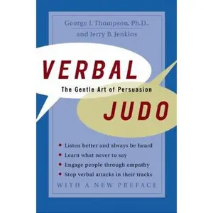 USED-Verbal Judo: The Gentle Art of Persuasion by Thompson, George J., PhD (Paperback)