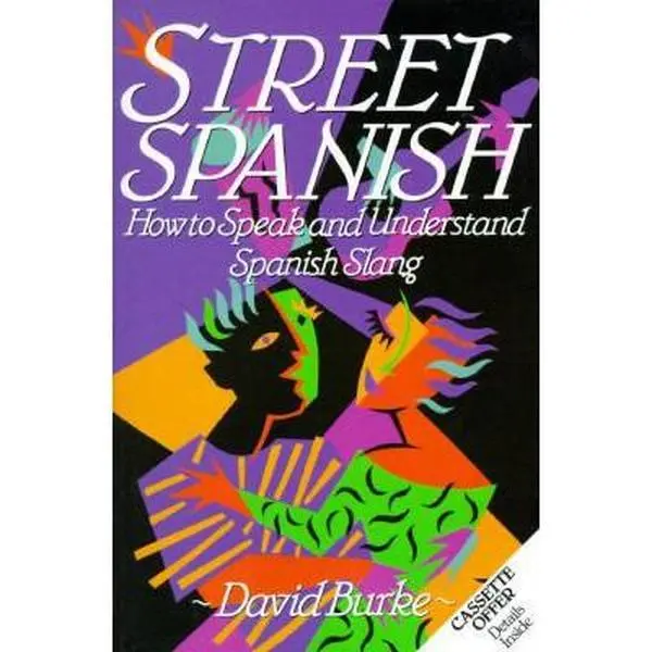 Used Book - Street Spanish: Learn Slang via David Burke’s Step-by-Step Approach (Soft Cover, English, for Spanish-Learning Students, Published by John Wiley & Sons Inc), Learn Spanish Slang