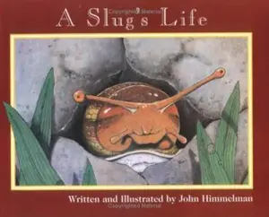 USED-A Slug's Life (Nature Upclose) by John Himmelman (Paperback)