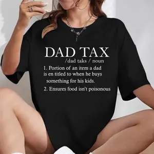Dad Tax T-Shirt, Father's Day Shirts, Funny Dad T-Shirt, Humorous Gift for Dad, Tshirt Gift For Him
