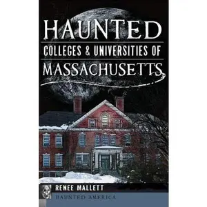 USED-Haunted Colleges & Universities of Massachusetts by Mallett, Renee (Hardcover)