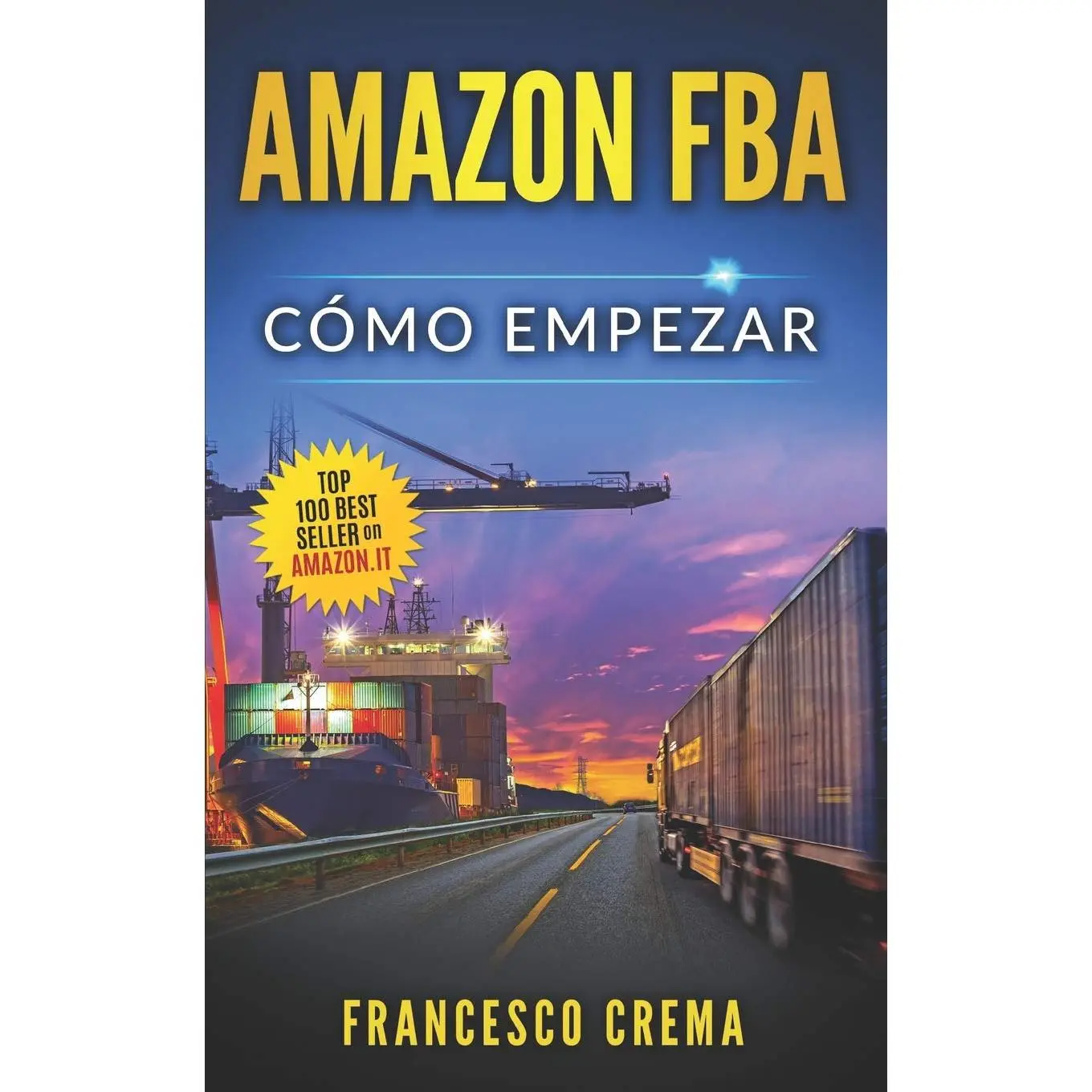 AMAZON FBA: Cómo empezar, venderé en Internet y ganaré (Online Business)(Spanish Edition)