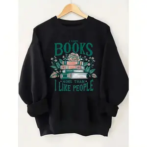 Unisex Graphic Sweatshirt I Like Books More Than I Like People Funny Book Lover Quote Print Book Stack Design Introvert Reading Aesthetic Oversized Pullover Casual Streetwear Style Soft Warm Cotton Loose Fit Winter Outfit Daily Wear Gift Trendy Cozy Top