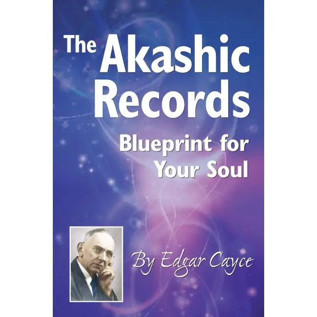 The Akashic Records: Blueprint for Your Soul -- Edgar Cayce - Paperback
