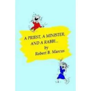 USED-a Priest, a Minister, and a Rabbi... by Robert Marcus (Paperback)