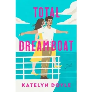 Total Dreamboat -- Katelyn Doyle - Hardcover