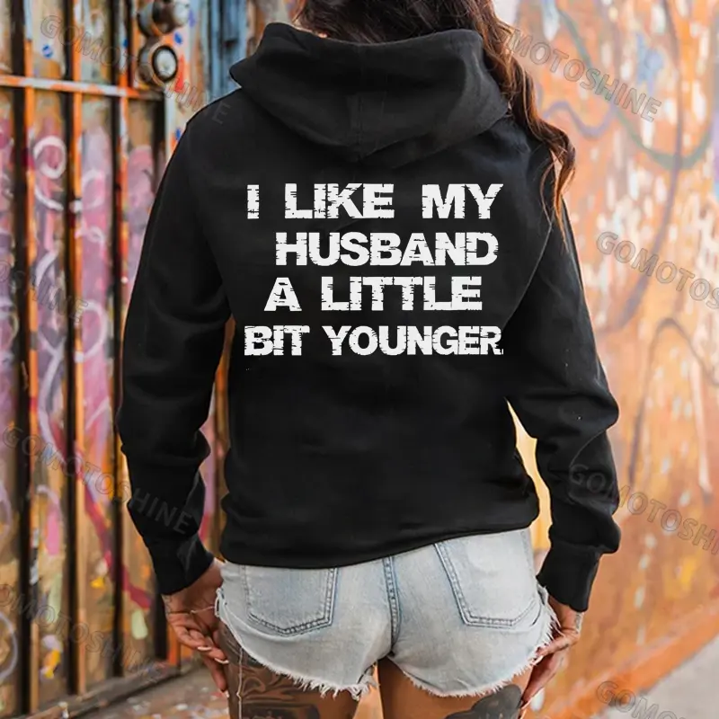 I LIKE MY HUSBAND A LITTLE BIT YOUNGER TSHIRT, HOODIE - SWEATSHIRT - Valentines gift