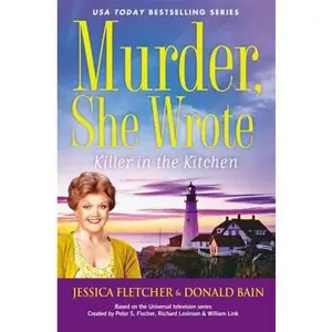 USED-Murder, She Wrote: Killer in the Kitchen by Donald Bain (Hardcover)