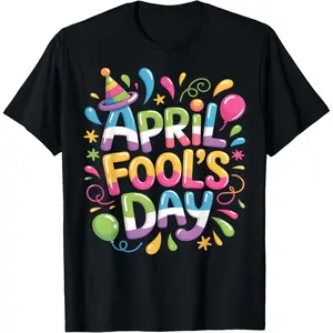 Happy April Fool's Day 1st April Fools Day Joke Funny T-Shirt