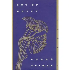 USED-Out of Egypt: A Memoir by Andre Aciman (Hardcover)