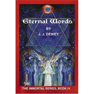 USED-Eternal Words (The Immortal Series, Book IV) by J. J. Dewey (Paperback)