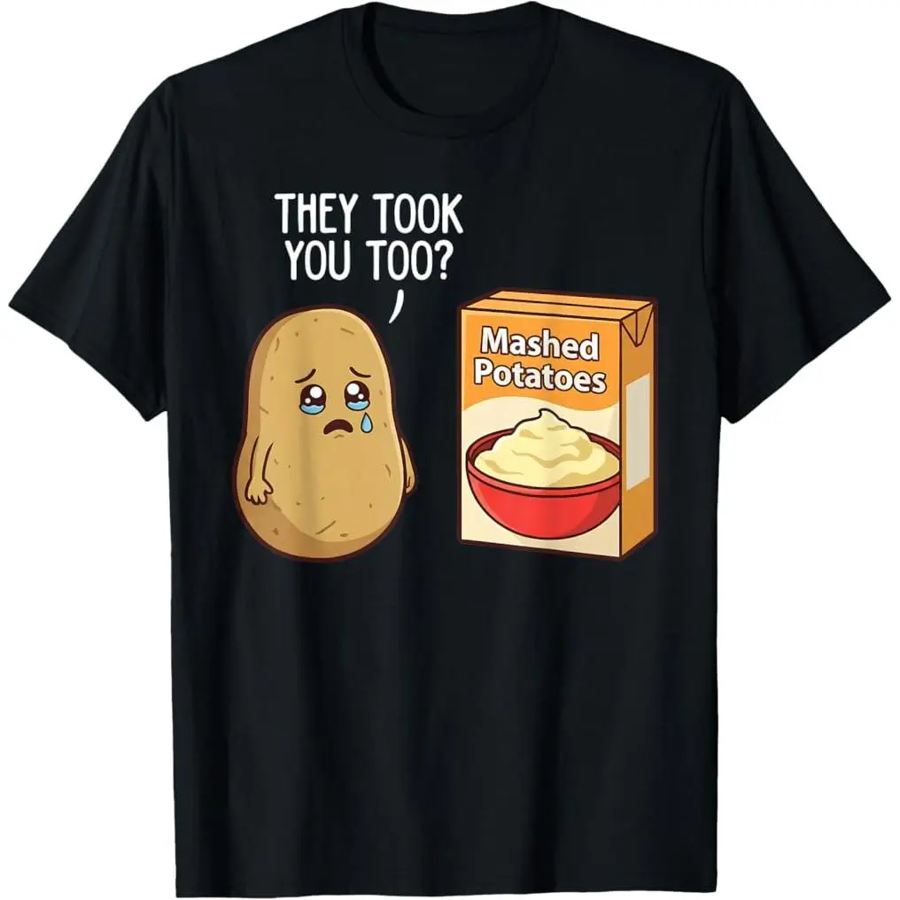 Unisex 100% Premium Cotton Short-Sleeve Round Neck Sports Top, "They Took You Too" Funny Mashed Potato Graphic T-Shirt