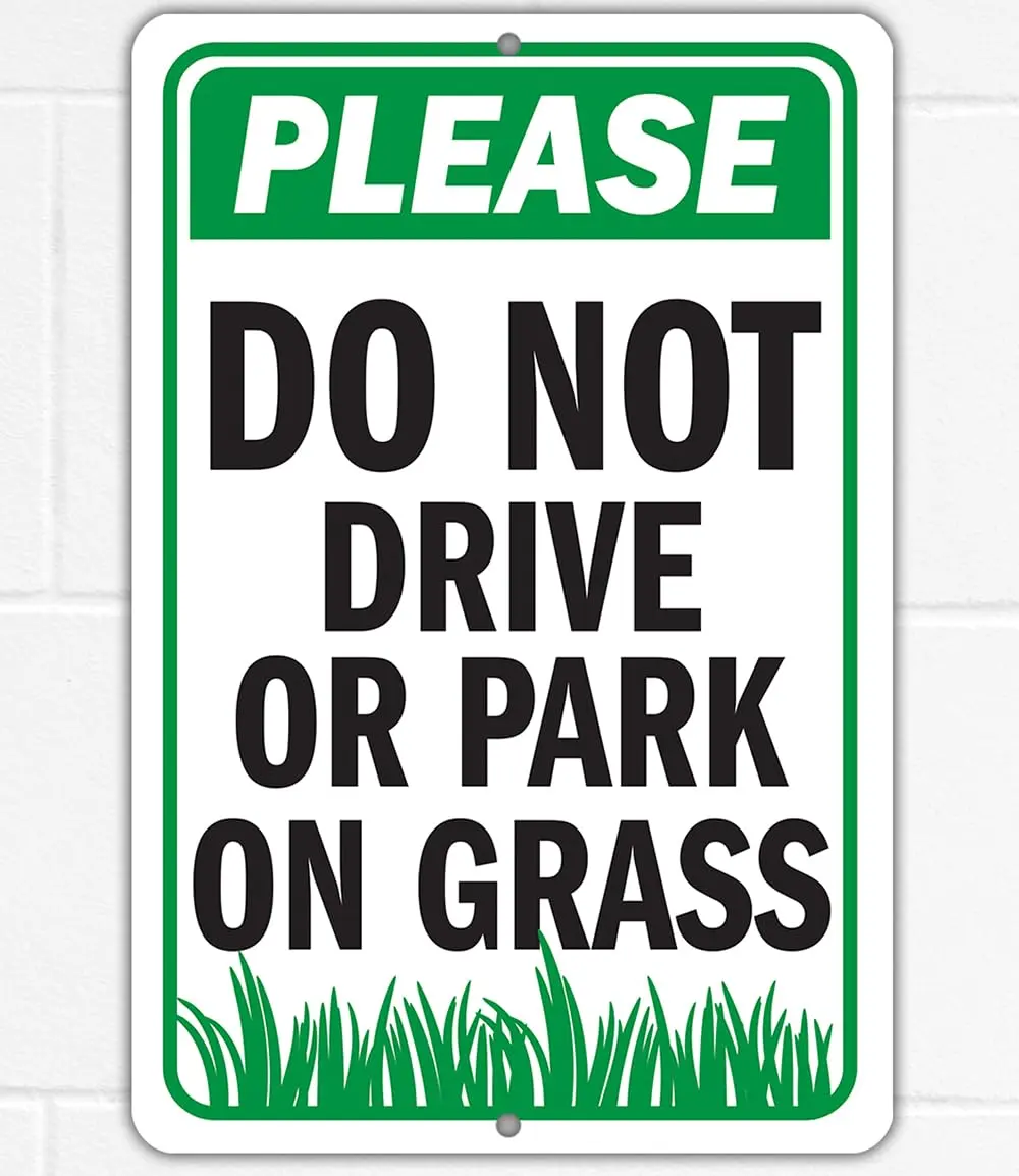 Metal Sign - Please Do Not Drive or Park on Grass - Please Do Not Park on Grass, Keep Off, No Parking, Stay Away Sign - Use Indoor/Outdoor - Compliance Yard, Private Property Sign, Public Notice 8x12