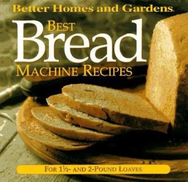 USED Book - Best Bread Machine Recipes: For 1 1/2 and 2-Pound-Loaf Machines (Better Homes and Gardens Test Kitchen) by Better Homes and Gardens Books (Unknown) - english