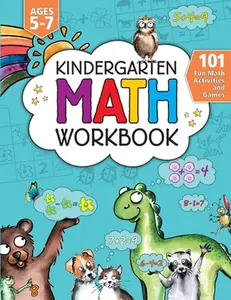 Kindergarten Math Activity Workbook: 101 Fun Math Activities and Games Addition and Subtraction, Counting, Money, Time, Fractions, Comparing, Color by -- Jennifer L. Trace, Paperback