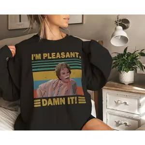 I Am Pleasant Damnnn_It Shirt Fan Steel Magnolias Sweatshirt, Steel Magnolias Gifts T Shirt, Ouiser Boudreaux Unisex Hoodie, Unisex Sweater Pullover Tee