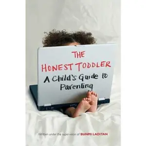 USED-The Honest Toddler: The Definitive Guide To Successful Parenting, The by Bunmi Laditan (Hardcover)