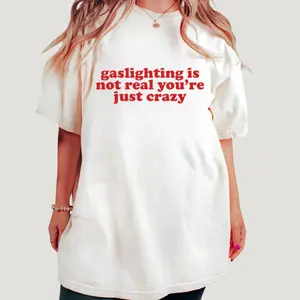 Gaslighting Is Not Real Funny Meme Shirt, Ironic Humor T-shirt, Silly Dating Graphic Tee for Him, Hinge Retro Top, Gift for Him