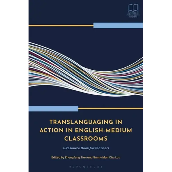 Translanguaging in Action in English-Medium Classrooms: A Resource Book for Teachers - Hardcover