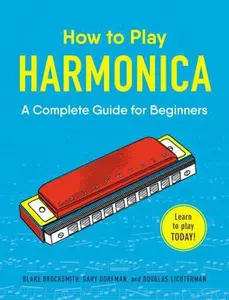 USED-How to Play Harmonica: A Complete Guide for Beginners by Brocksmith, Blake (Paperback)