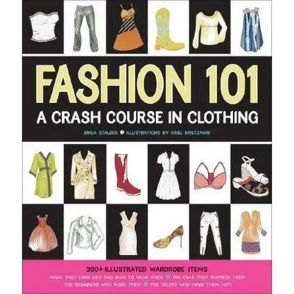 USED Book - Fashion 101: A Crash Course in Clothing by Stalder, Erika (Paperback) - english