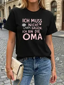 German "Ich muss nicht nein sagen, ich bin die OMA" T-Shirt | Funny Grandma Quote Tee for Women | Black Crew Neck Top for Spring/Summer