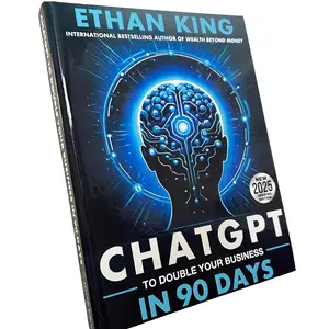 ChatGPT to Double Your Business in 90 Days by Ethan King Paperback: Hands-On Guide to AI and Automation for Growth and Success