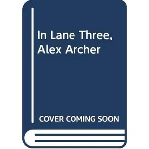 USED-In Lane Three, Alex Archer by Tessa Duder (Hardcover)
