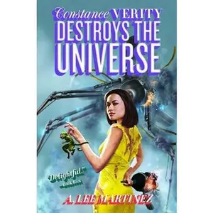 USED-Constance Verity Destroys the Universe: Volume 3 by Martinez, A. Lee (Hardcover)